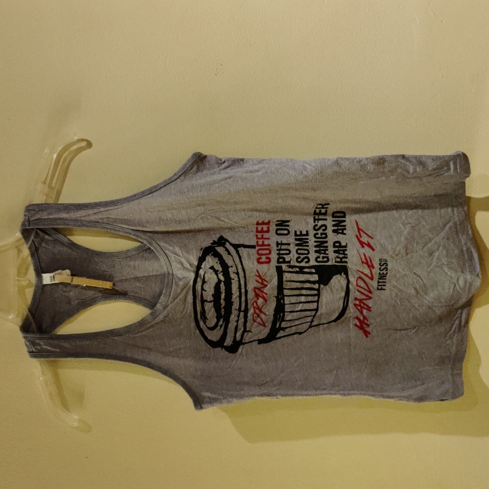 "Drink Coffee Put On Some Gangsta Rap and Handle It" Fitness Tank Top